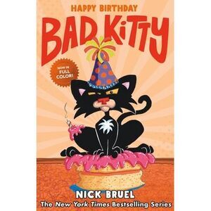 Happy Birthday, Bad Kitty (Full-Color Edition) -- Nick Bruel